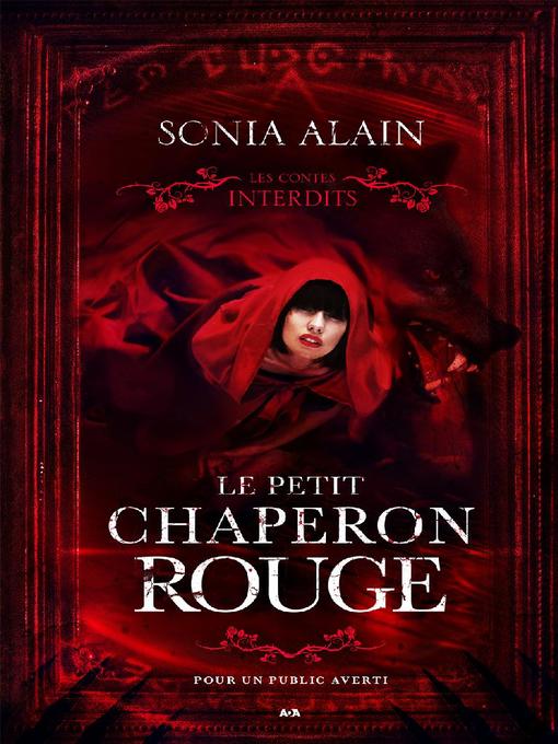 Title details for Les contes interdits--Le petit chaperon rouge by Sonia Alain - Available